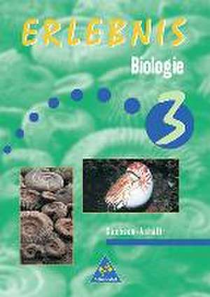 Erlebnis Biologie 3. Schülerband. Sachsen und Sachsen-Anhalt