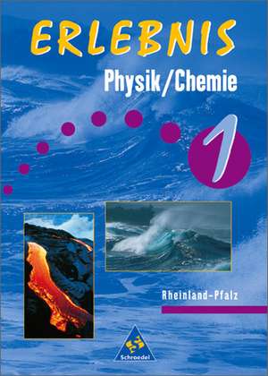 Erlebnis Physik / Chemie 1. Schülerbuch. Rheinland-Pfalz de Dieter Cieplik