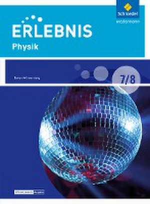 Erlebnis Physik 7 / 8 . Schulbuch. Differenzierende Ausgabe. Baden-Württemberg