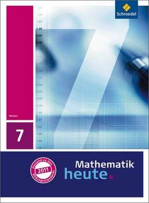 Mathematik heute 7. Schülerband. Hessen