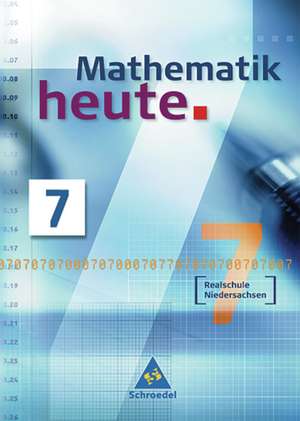 Mathematik heute 7. Schülerband. Realschule Niedersachsen