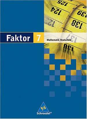 Faktor 7. Mathematik. Schulbuch. Realschule. Niedersachsen, Bremen, Hamburg und Schleswig-Holstein