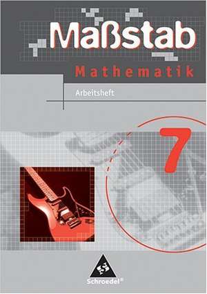 Maßstab 7. Mathematik. Arbeitsheft. Hauptschule. Niedersachsen, Schleswig-Holstein