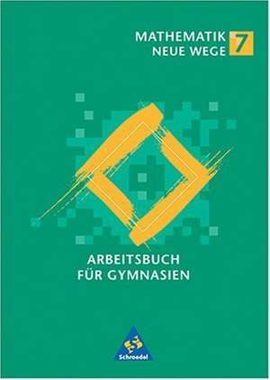 Mathematik Neue Wege 7. Schuljahr. Schülerband. Gymnasium. Euro-Ausgabe de Günter Schmidt