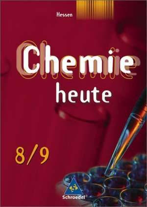 Chemie heute 8/9. Schülerband. Sekundarstufe 1. Hessen