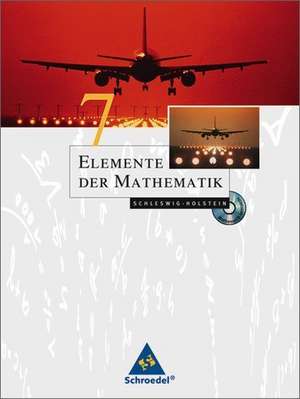 Elemente der Mathematik 7. Schülerband - Ausgabe 2009 für die SI in Schleswig-Holstein