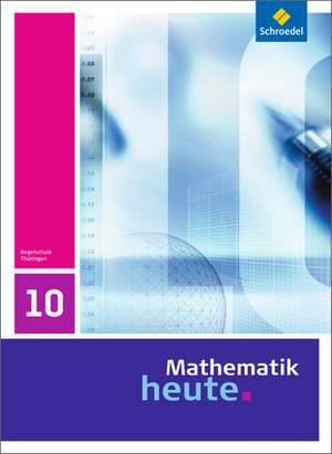 Mathematik heute 10. Schulbuch. Thüringen