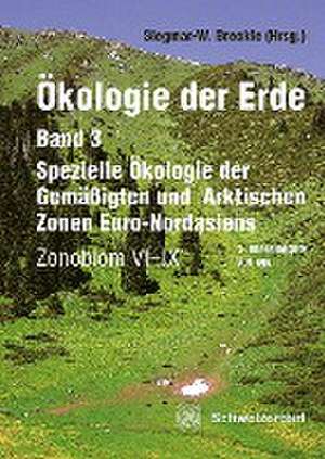 Ökologie der Erde Band 3 - Spezielle Ökologie der Gemäßigten und Arktischen Zonen Euro-Nordasiens de Siegmar-W. Breckle