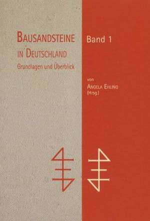 Bausandsteine in Deutschland Band 1 de Angela Ehling