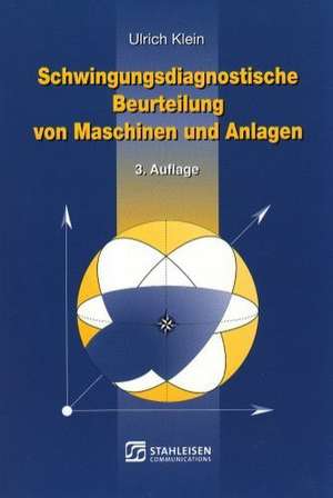 Schwingungsdiagnostische Beurteilung von Maschinen und Anlagen de Verein für Betriebsfestigkeitsforschung (VBFEh).