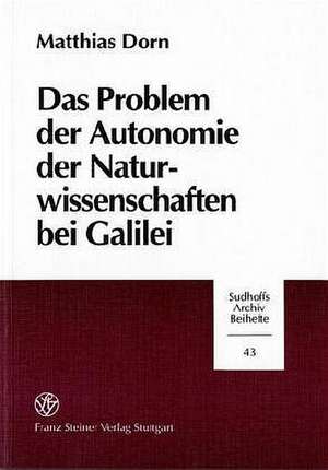 Das Problem der Autonomie der Naturwissenschaften bei Galilei de Matthias Dorn