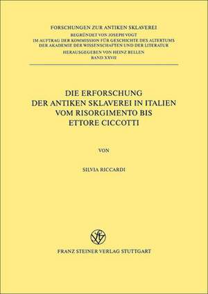 Die Erforschung der antiken Sklaverei in Italien de Silvia Riccardi