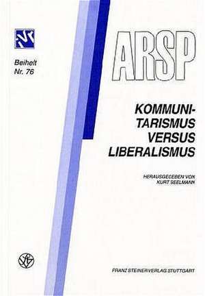 Kommunitarismus versus Liberalismus / Communautarisme contre libéralisme / Communitarismo verso Liberalismo de Kurt Seelmann