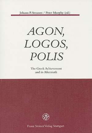 Agon, Logos, Polis