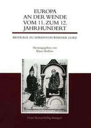 Europa an der Wende vom 11. zum 12. Jahrhundert de Klaus Herbers