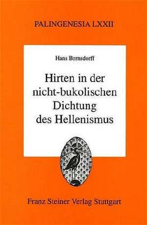 Hirten in der nicht-bukolischen Dichtung des Hellenismus de Hans Bernsdorff