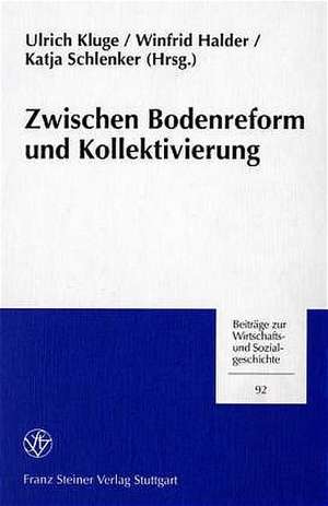 Zwischen Bodenreform und Kollektivierung de Ulrich Kluge