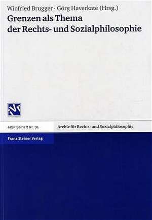 Grenzen als Thema der Rechts- und Sozialphilosophie de Winfried Brugger