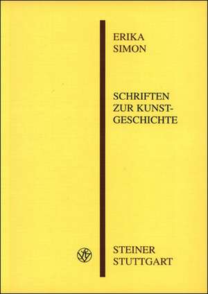 Schriften zur Kunstgeschichte de Erika Simon