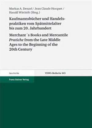 Kaufmannsbuecher Und Handelspraktiken Vom Spatmittelalter Bis Zum Beginnenden 20. Jahrhundert: Merchants Books and Mercantile Pratiche from the Late M de Markus A. Denzel