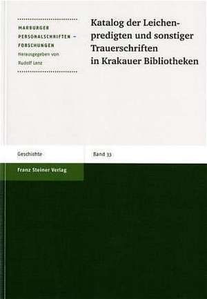 Katalog der Leichenpredigten und sonstige Trauerschriften in Krakauer Bibliotheken de Rudolf Lenz