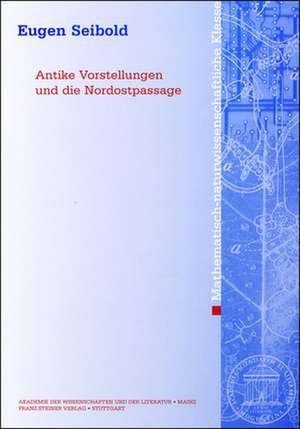 Antike Vorstellungen und die Nordostpassage de Eugen Seibold