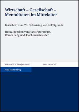 Wirtschaft - Gesellschaft - Mentalitäten im Mittelalter de Hans-Peter Baum