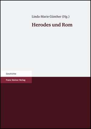 Herodes Und ROM: Formen, Kanale, Diskurse de Linda-Marie Günther