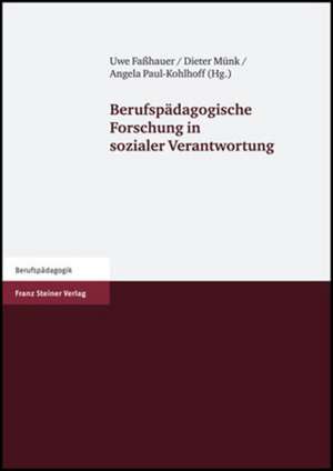 Berufspädagogische Forschung in sozialer Verantwortung de Uwe Faßhauer