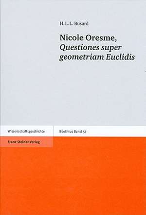 Nicole Oresme, Questiones Super Geometriam Euclidis: Studien Zum Praefectus Aegypti de H. L. L. Busard