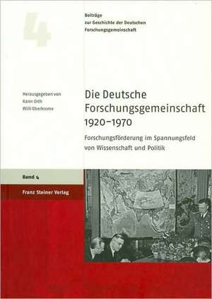 Die Deutsche Forschungsgemeinschaft 1920-1970 de Karin Orth