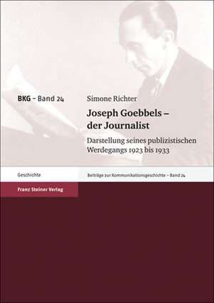 Joseph Goebbels - der Journalist de Simone Richter