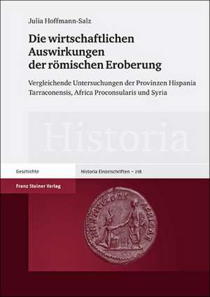 Die wirtschaftlichen Auswirkungen der römischen Eroberung de Julia Hoffmann-Salz