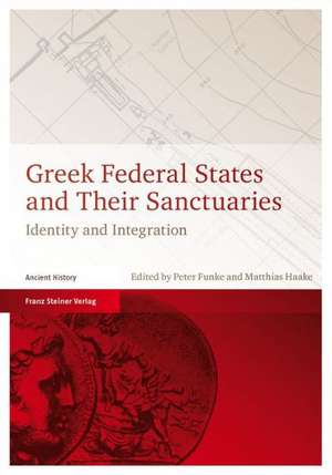 Greek Federal States and Their Sanctuaries de Peter Funke