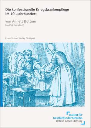 Die konfessionelle Kriegskrankenpflege im 19. Jahrhundert de Annett Büttner