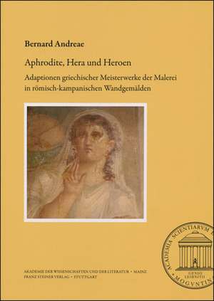 Aphrodite, Hera und Heroen de Bernard Andreae