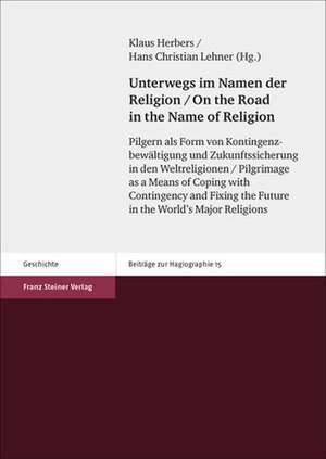 Unterwegs im Namen der Religion / On the Road in the Name of Religion de Klaus Herbers