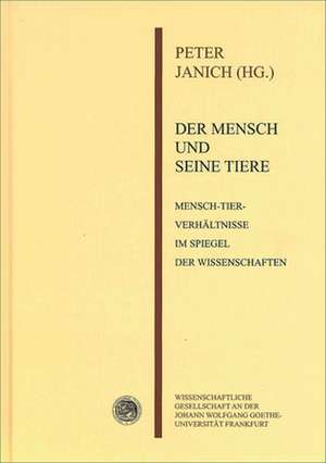 Der Mensch und seine Tiere de Peter Janich