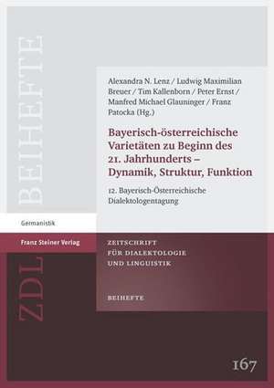 Bayerisch-österreichische Varietäten zu Beginn des 21. Jahrhunderts - Dynamik, Struktur, Funktion de Alexandra N. Lenz