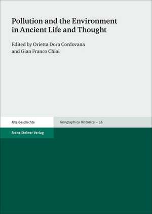 Pollution and the Environment in Ancient Life and Thought de Orietta Dora Cordovana