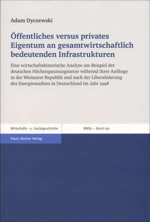 Öffentliches versus privates Eigentum an gesamtwirtschaftlich bedeutenden Infrastrukturen de Adam Dyczewski