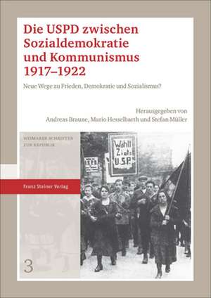 Die USPD zwischen Sozialdemokratie und Kommunismus 1917-1922 de Andreas Braune