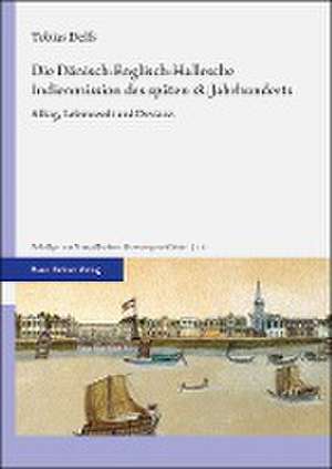 Die Dänisch-Englisch-Hallesche Indienmission des späten 18. Jahrhunderts de Tobias Delfs