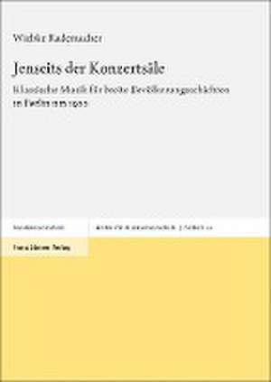 Jenseits der Konzertsäle de Wiebke Rademacher