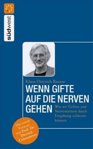 Wenn Gifte auf die Nerven gehen de Klaus-Dietrich Runow