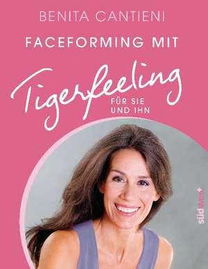 Faceforming mit Tigerfeeling für sie und ihn de Benita Cantieni