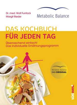 Metabolic Balance® Das Kochbuch für jeden Tag (Neuausgabe) de Wolf Funfack