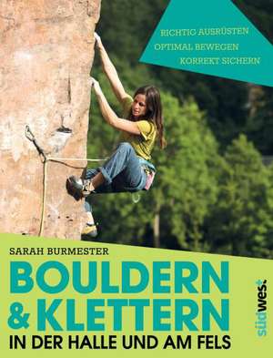 Bouldern & Klettern in der Halle und am Fels de Sarah Burmester