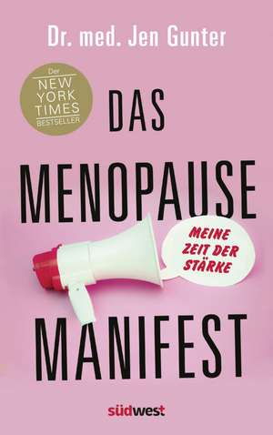 Das Menopause Manifest - Meine Zeit der Stärke - DEUTSCHE AUSGABE de Jen Gunter