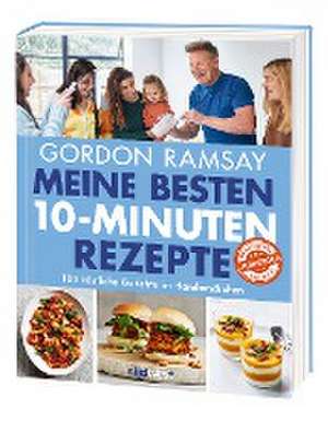 Meine 10-Minuten-Rezepte de Gordon Ramsay